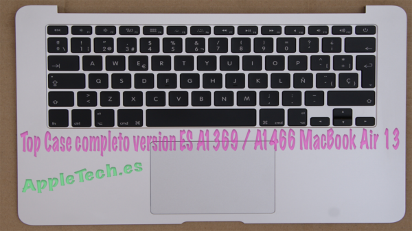 TopCase +Teclado y  panel táctil (touchpad o trackpad) para MacBook Air 13" A1369 Version ES ORIGINAL